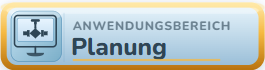 Planung Anwendungsbereich Planung